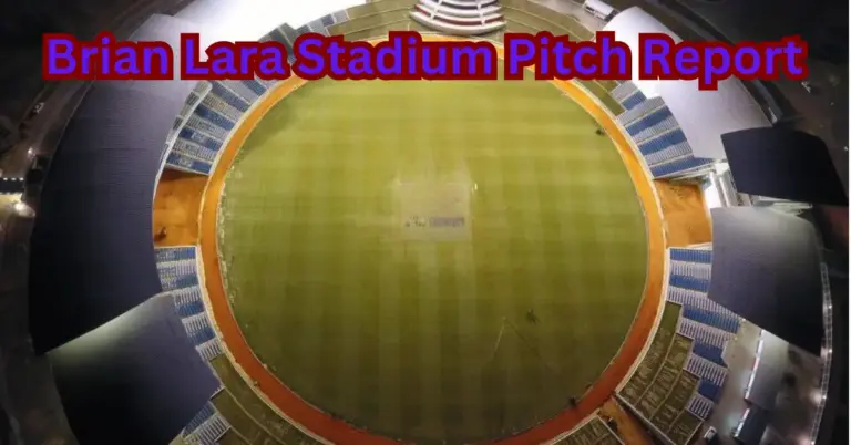 Brian Lara Stadium Pitch Report