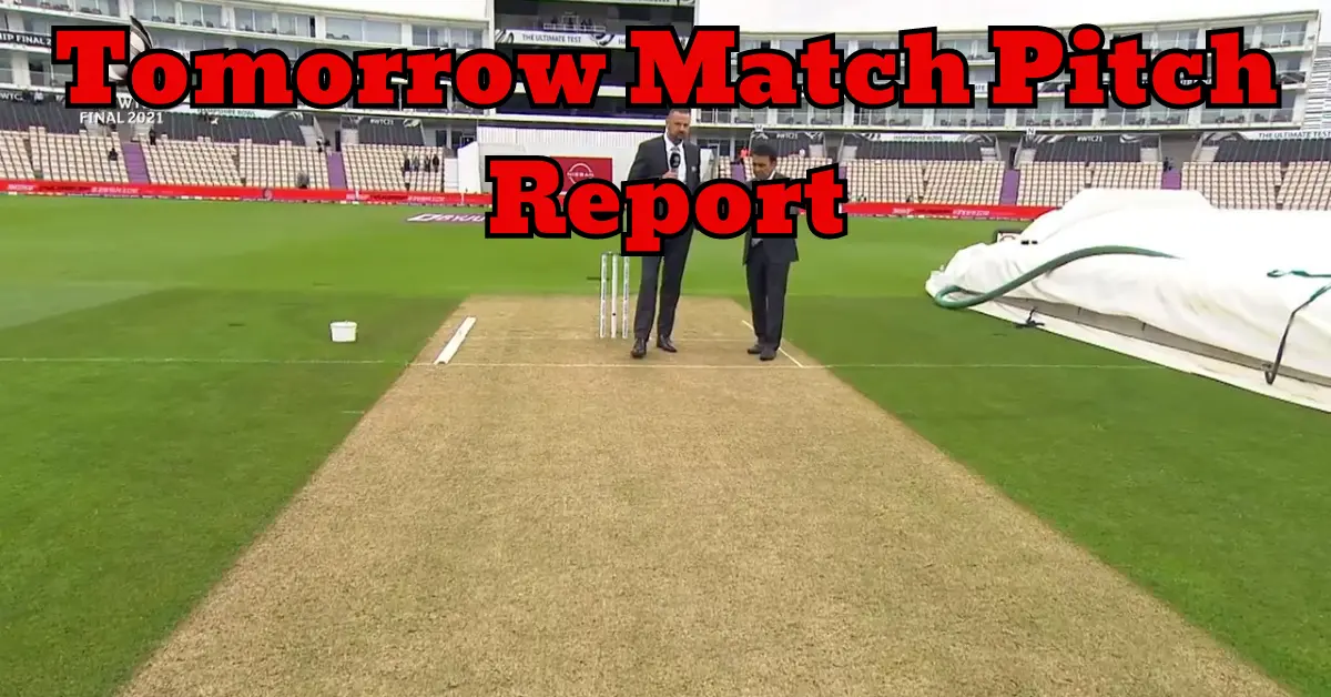 Tomorrow Match Pitch Report