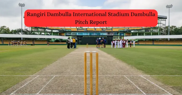 Rangiri International Stadium Dambulla Pitch Report